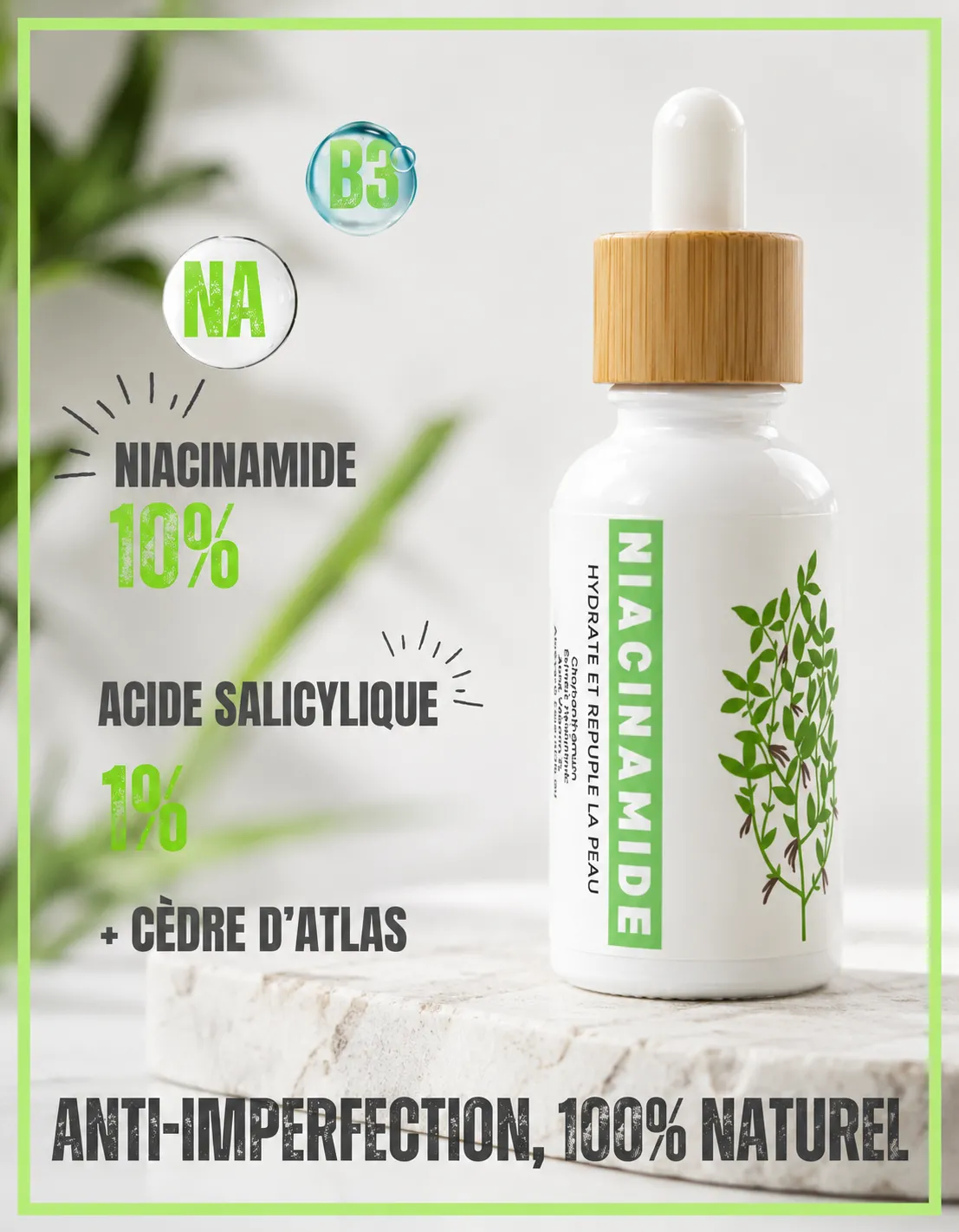 SANS-IMPERFECTIONS Sérum Niacinamide 〈10%〉 + Acide Salicylique 〈1%〉 2 SANS IMPERFECTIONS Serum Niacinamide 〈10〉 Acide Salicylique 〈1〉
